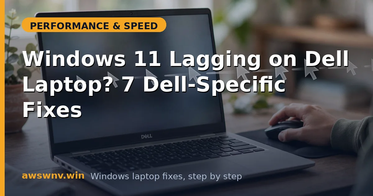 Windows 11 Lagging on Dell Laptop? 7 Dell-Specific Fixes