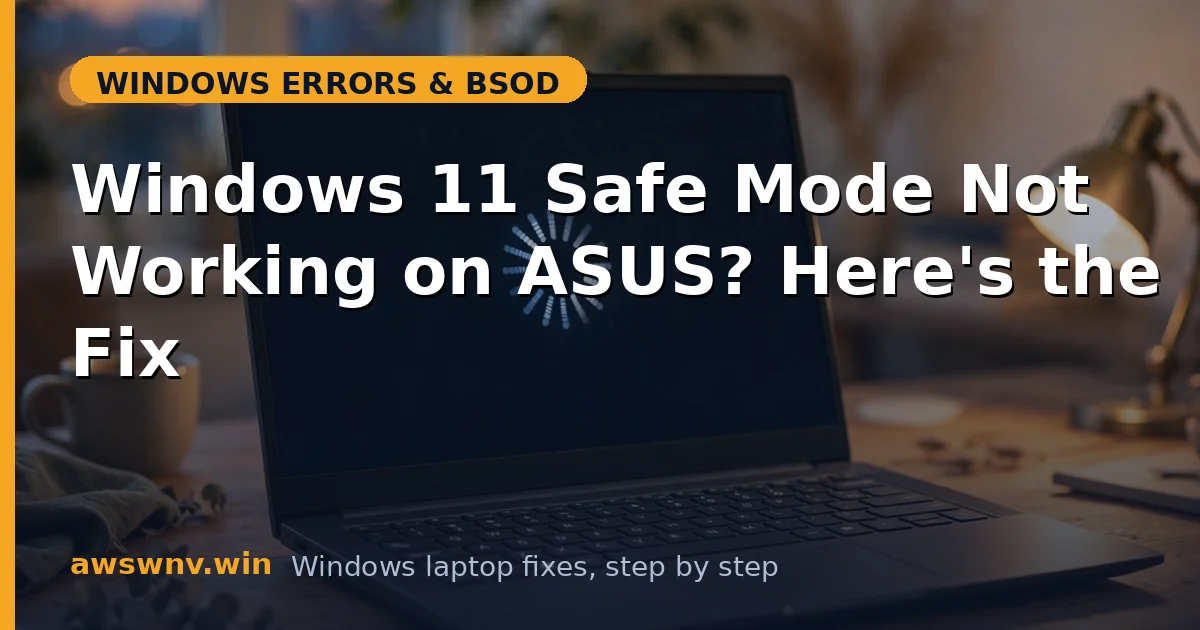 Windows 11 Safe Mode Not Working on ASUS? Here's the Fix
