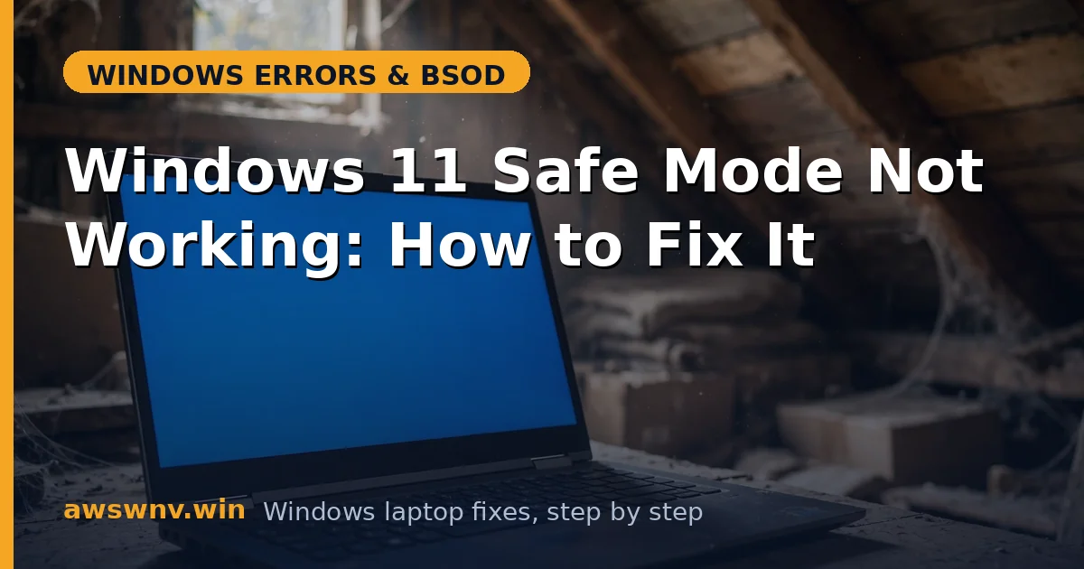 Windows 11 Safe Mode Not Working: How to Fix It