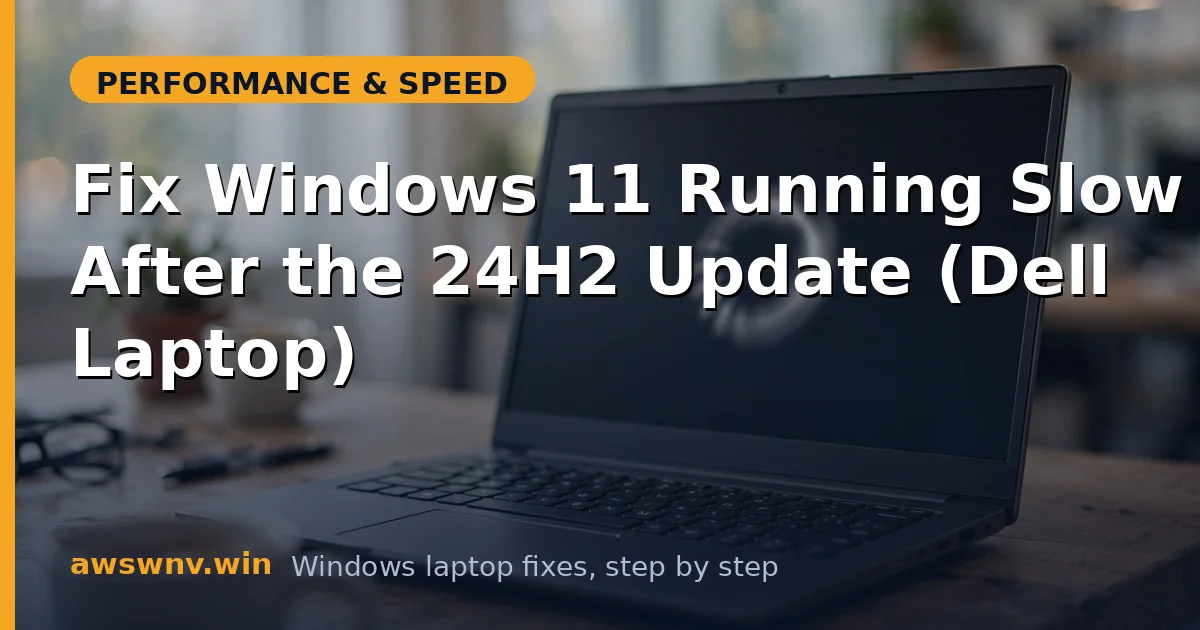 Fix Windows 11 Running Slow After the 24H2 Update (Dell Laptop)
