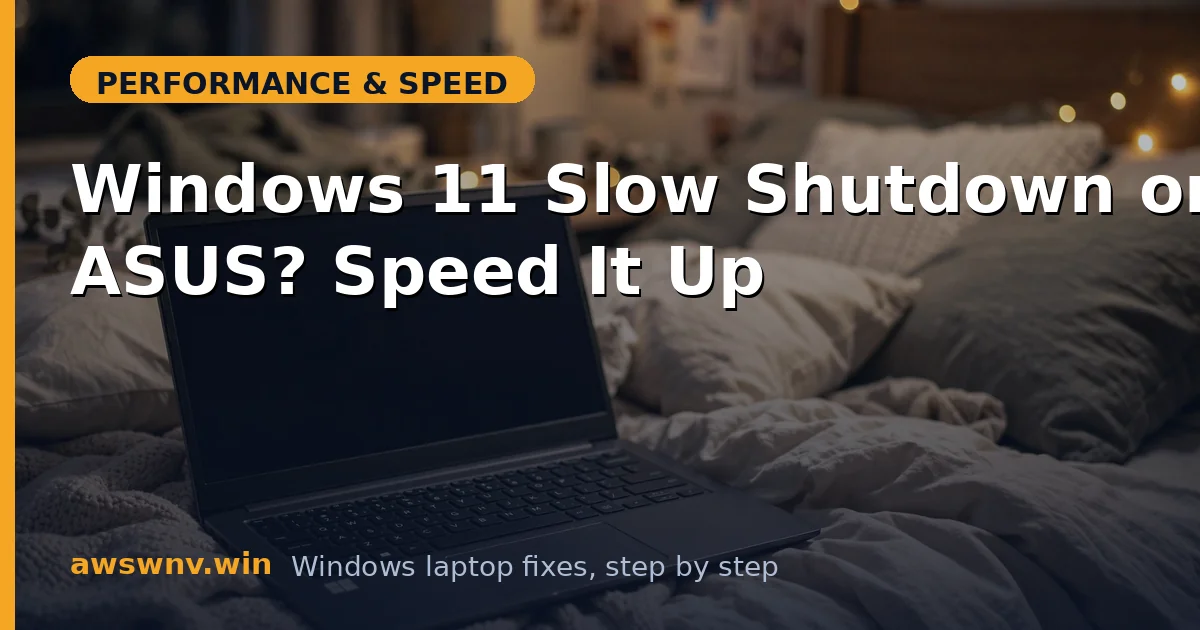 Windows 11 Slow Shutdown on ASUS? Speed It Up