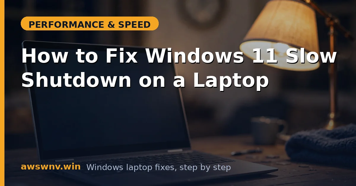 How to Fix Windows 11 Slow Shutdown on a Laptop
