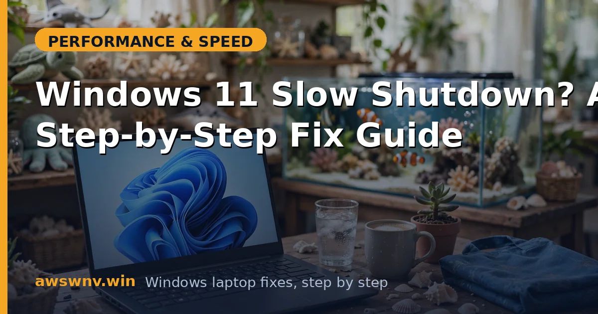 Windows 11 Slow Shutdown? A Step-by-Step Fix Guide