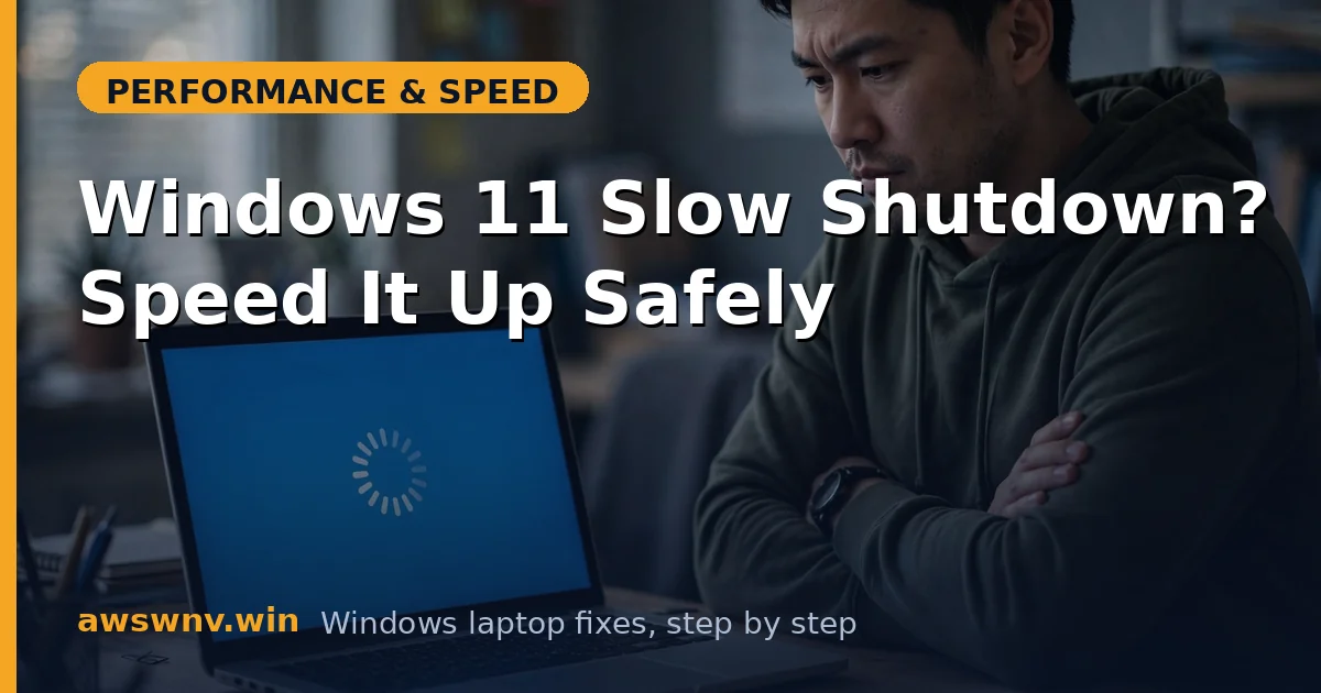 Windows 11 Slow Shutdown? Speed It Up Safely
