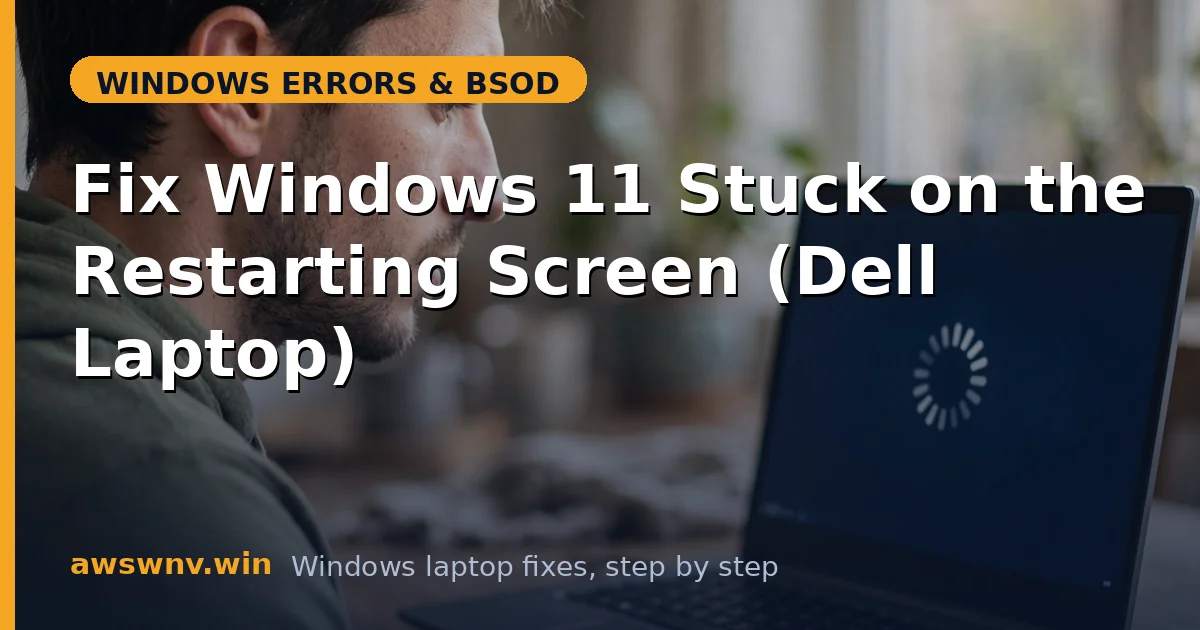 Fix Windows 11 Stuck on the Restarting Screen (Dell Laptop)