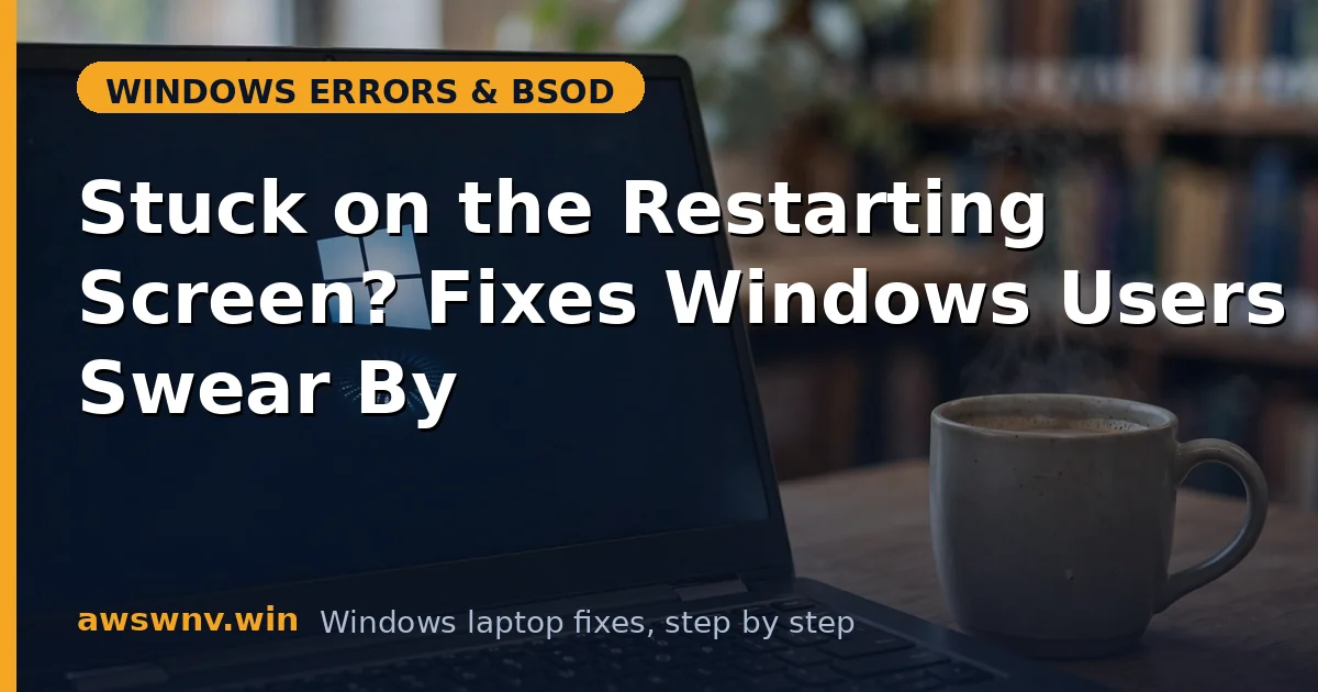 Stuck on the Restarting Screen? Fixes Windows Users Swear By