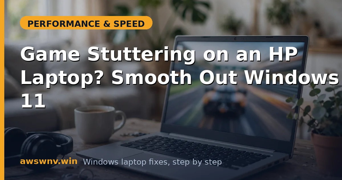 Game Stuttering on an HP Laptop? Smooth Out Windows 11