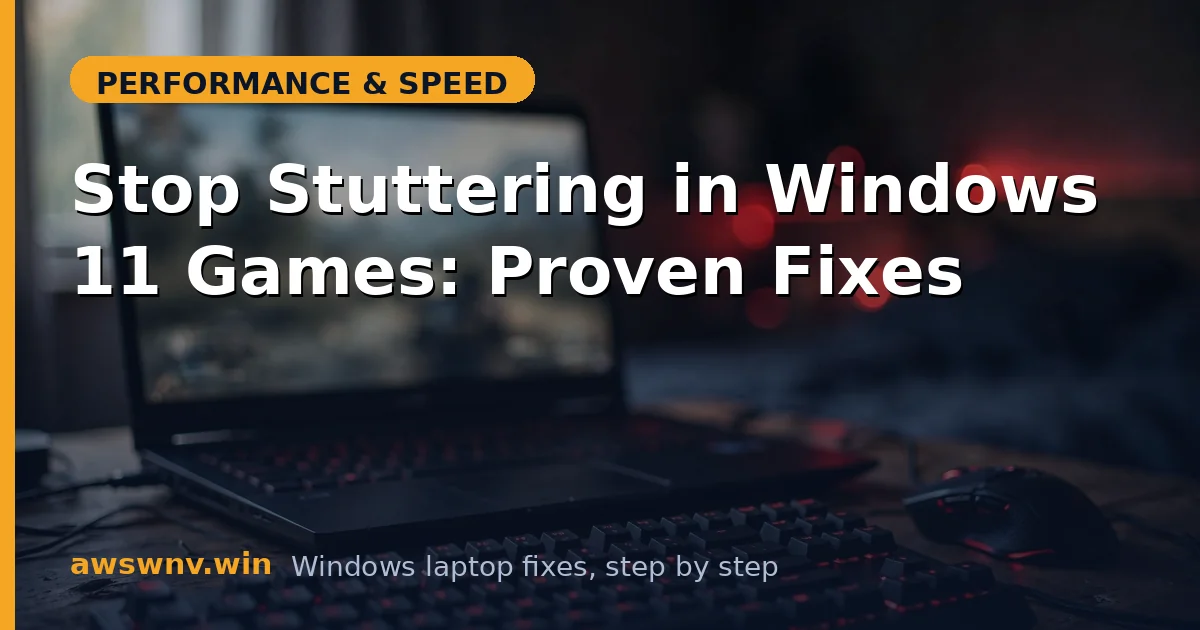 Stop Stuttering in Windows 11 Games: Proven Fixes