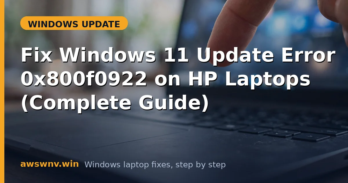 Fix Windows 11 Update Error 0x800f0922 on HP Laptops (Complete Guide)