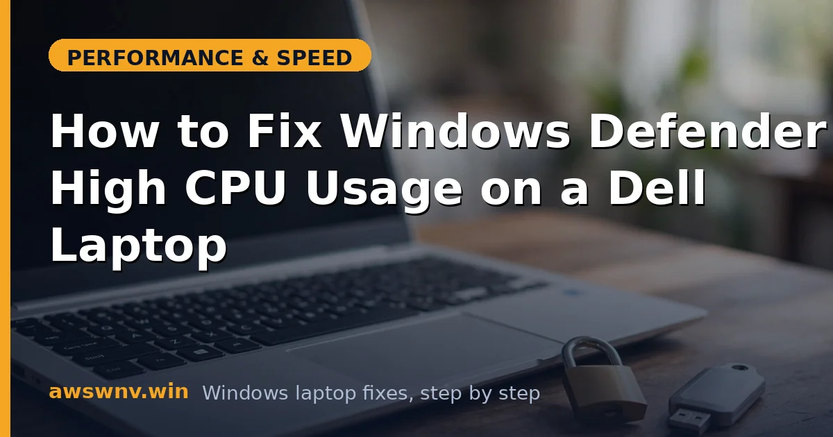 How to Fix Windows Defender High CPU Usage on a Dell Laptop
