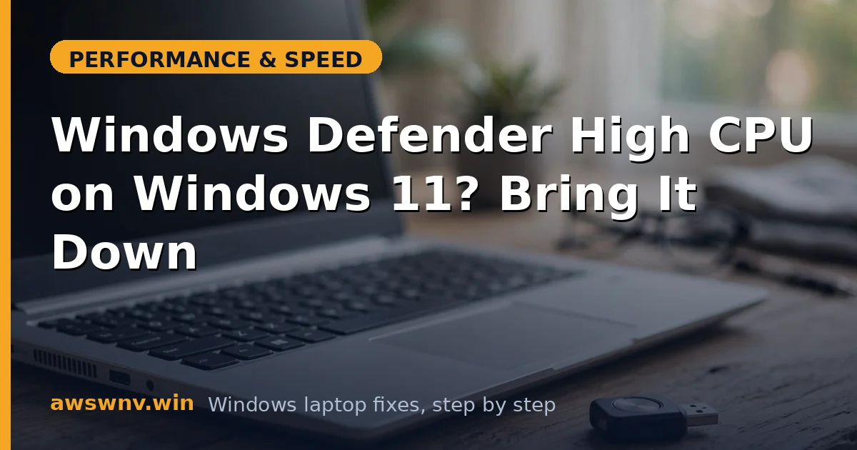Windows Defender High CPU on Windows 11? Bring It Down