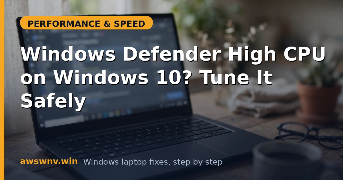 Windows Defender High CPU on Windows 10? Tune It Safely