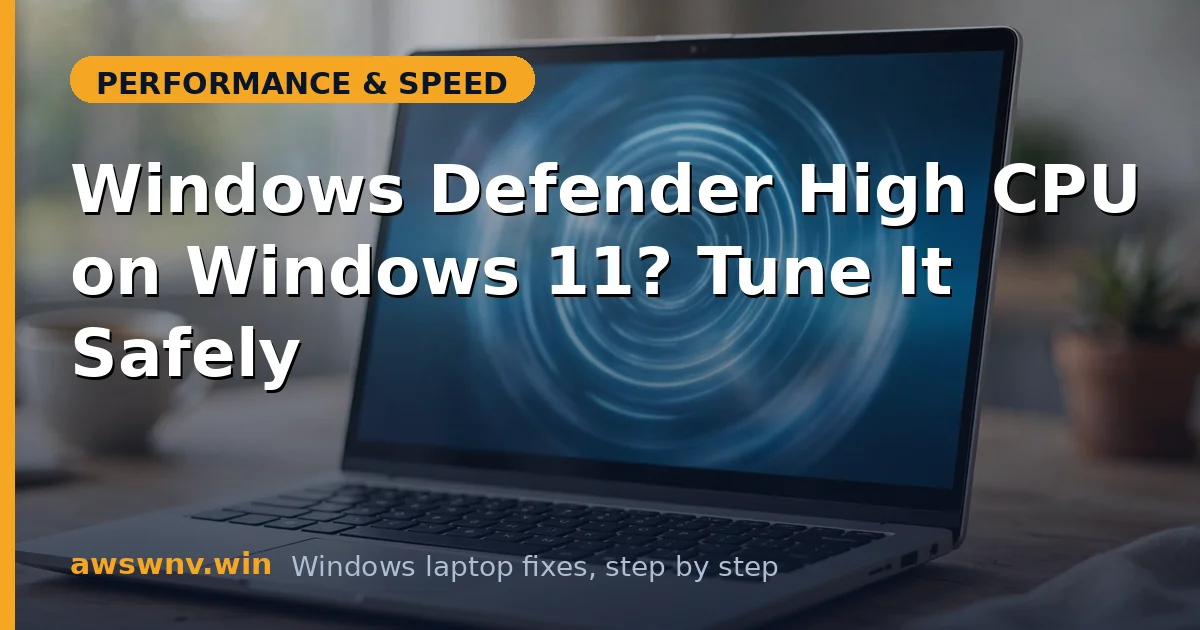 Windows Defender High CPU on Windows 11? Tune It Safely