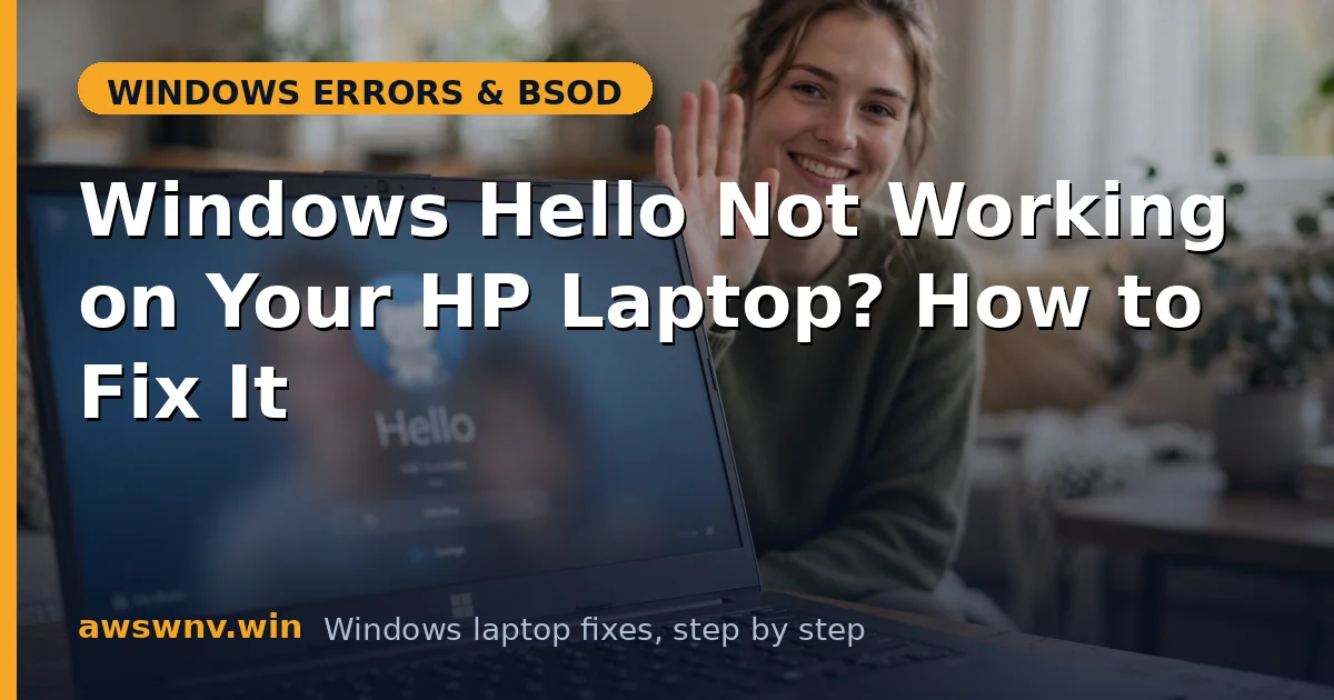 Windows Hello Not Working on Your HP Laptop? How to Fix It