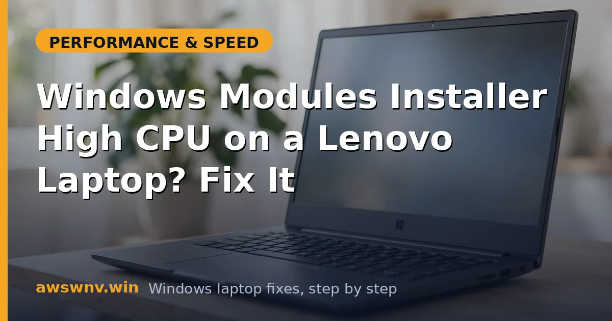 Windows Modules Installer High CPU on a Lenovo Laptop? Fix It