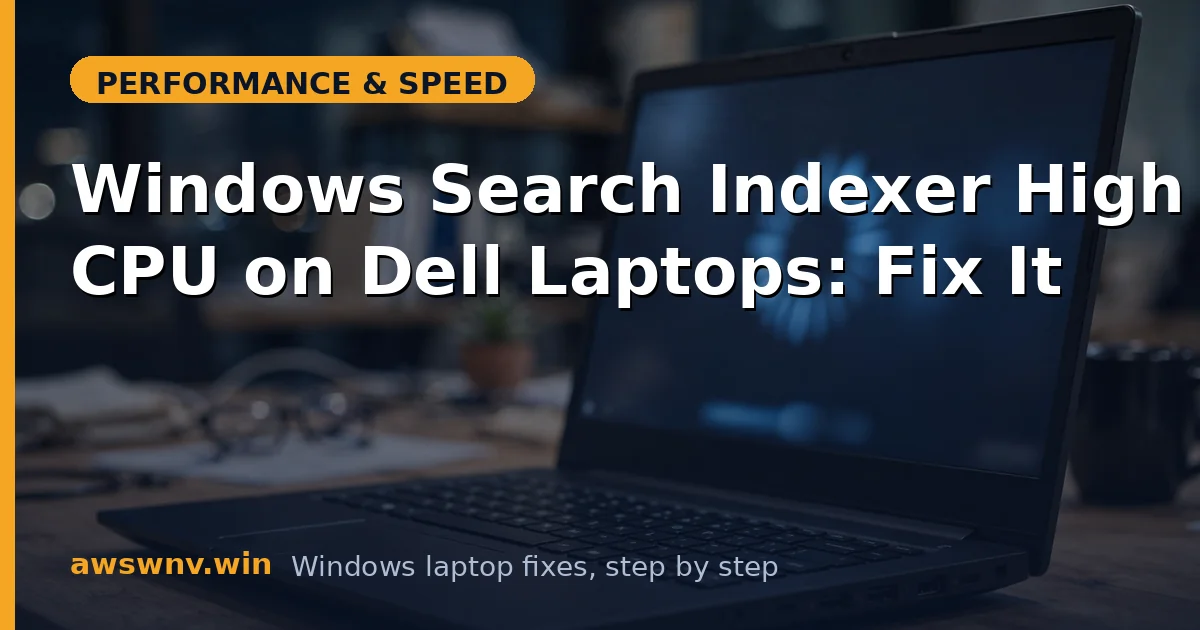 Windows Search Indexer High CPU on Dell Laptops: Fix It