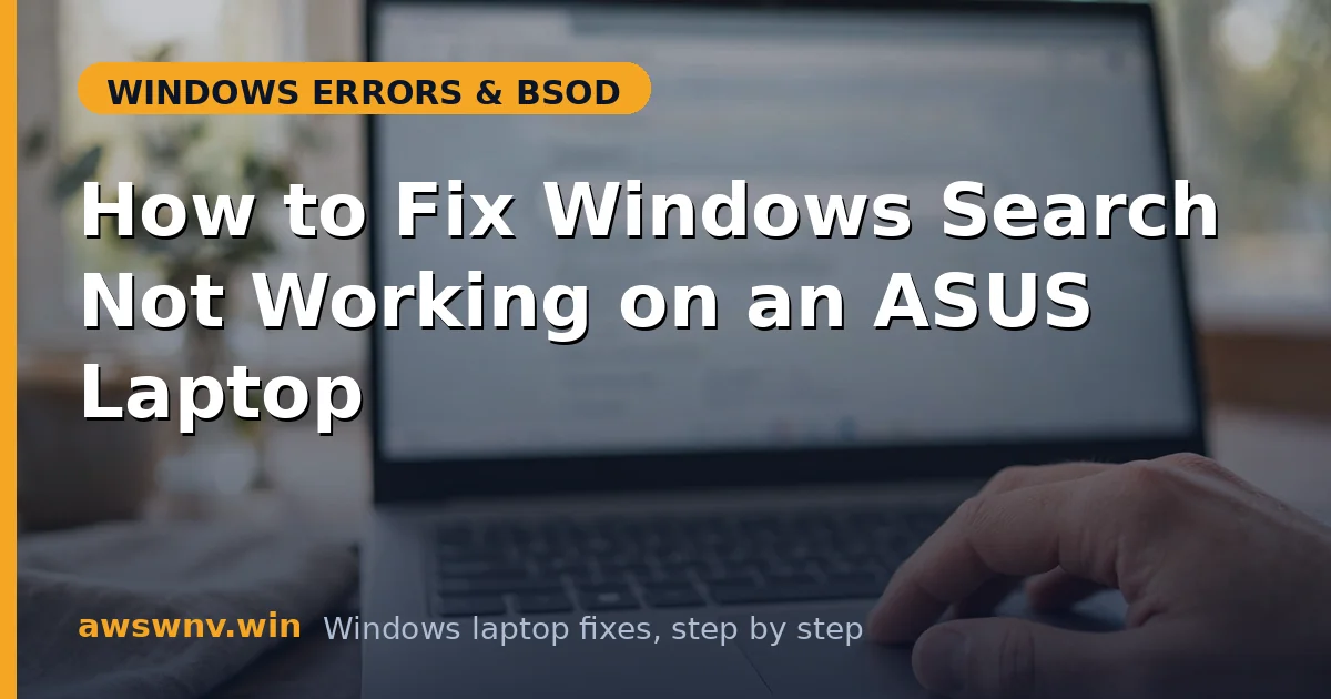 How to Fix Windows Search Not Working on an ASUS Laptop