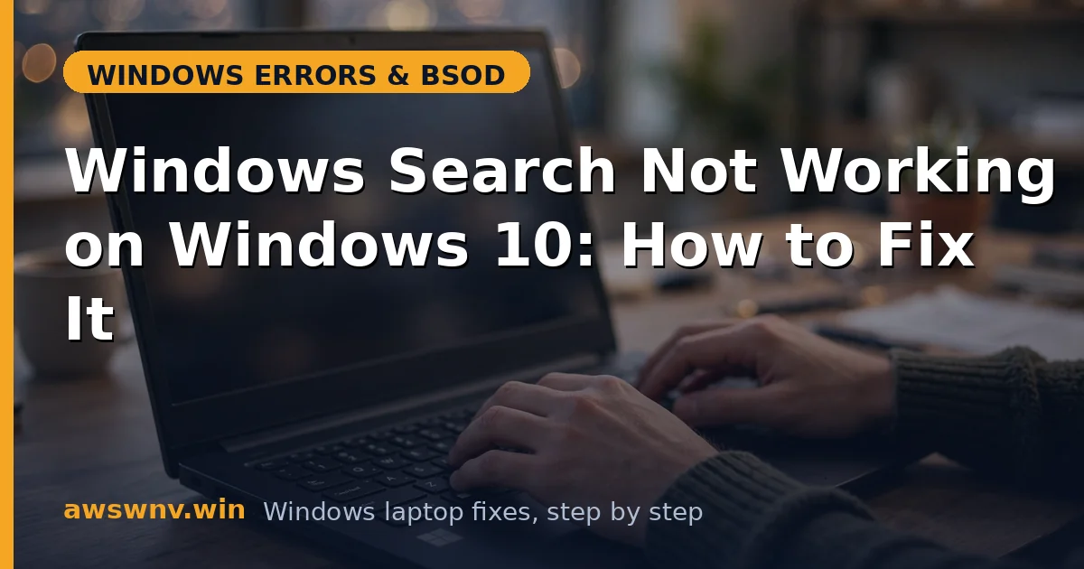 Windows Search Not Working on Windows 10: How to Fix It