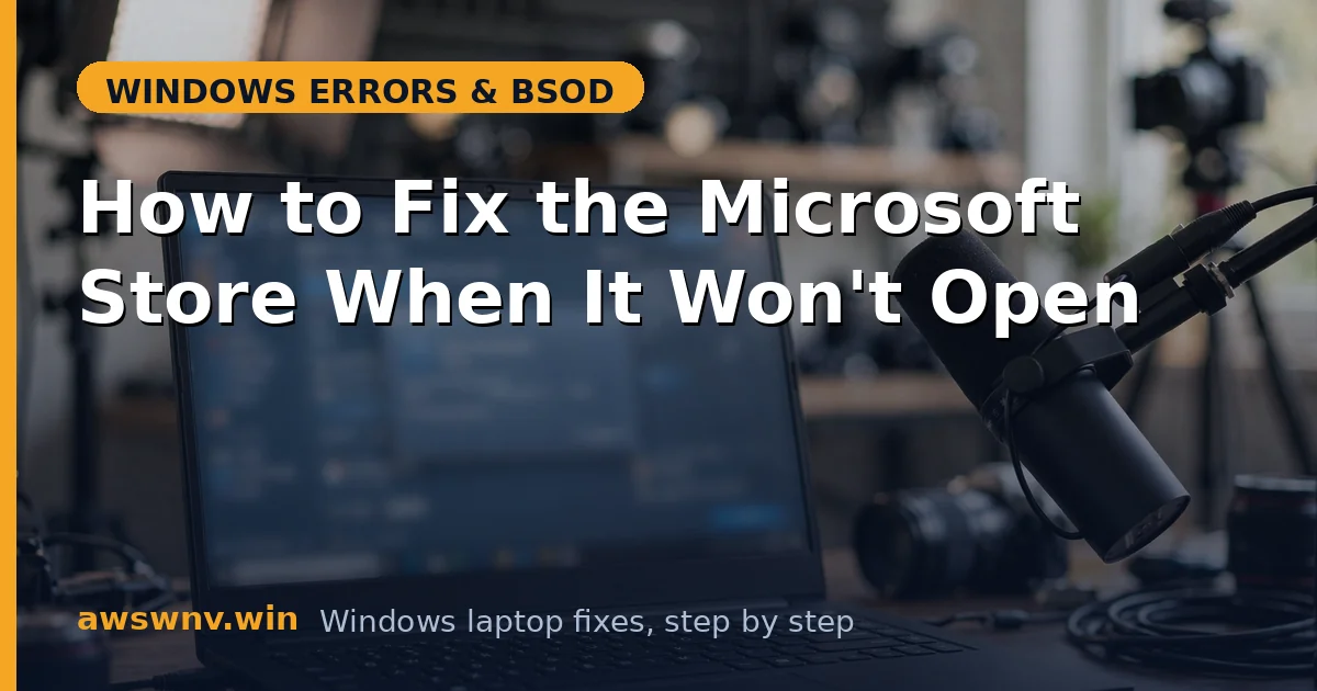How to Fix the Microsoft Store When It Won't Open