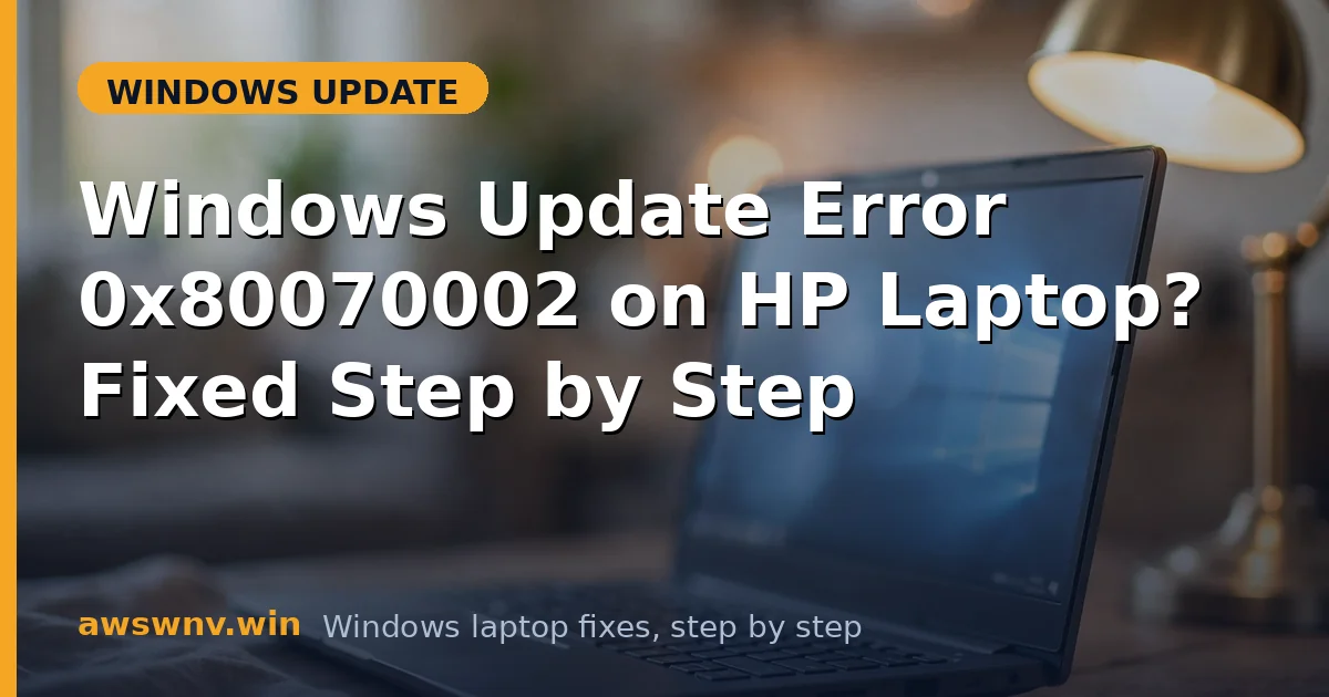 Windows Update Error 0x80070002 on HP Laptop? Fixed Step by Step