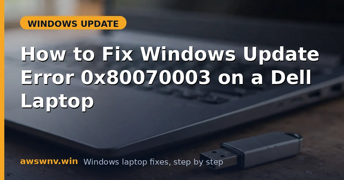 How to Fix Windows Update Error 0x80070003 on a Dell Laptop