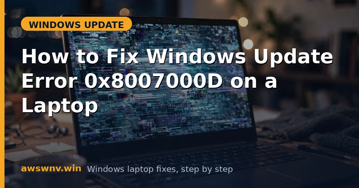 How to Fix Windows Update Error 0x8007000D on a Laptop