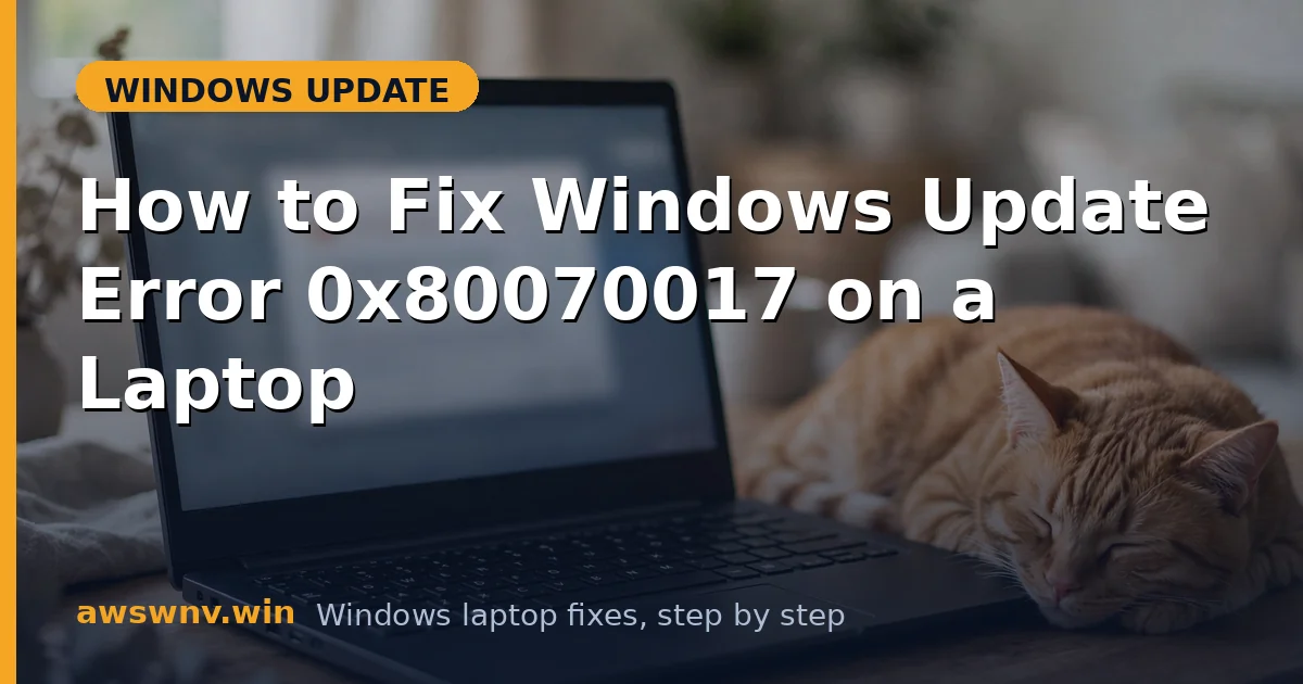 How to Fix Windows Update Error 0x80070017 on a Laptop