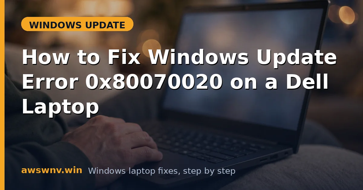 How to Fix Windows Update Error 0x80070020 on a Dell Laptop