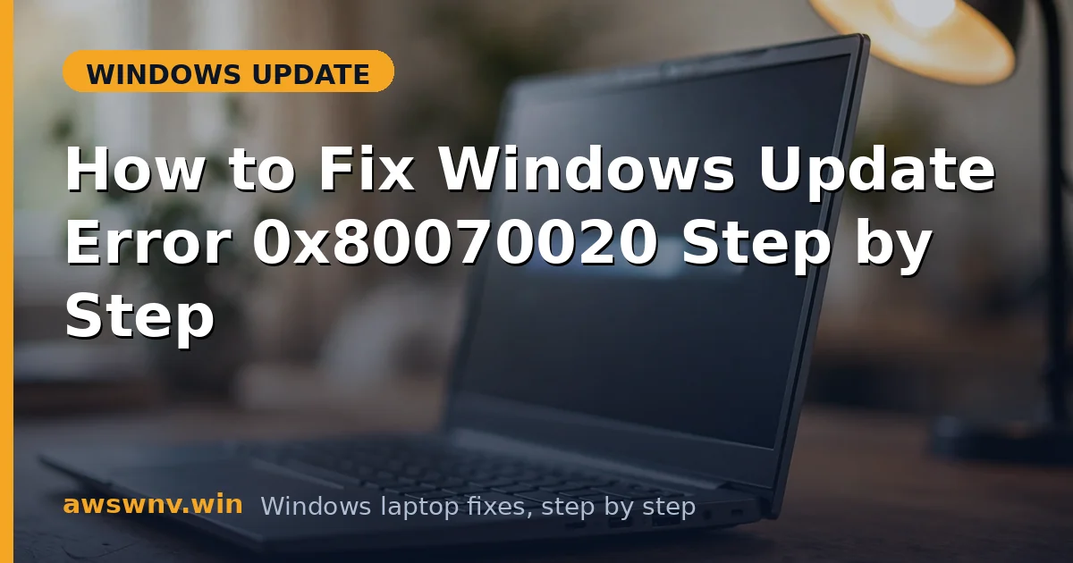 How to Fix Windows Update Error 0x80070020 Step by Step