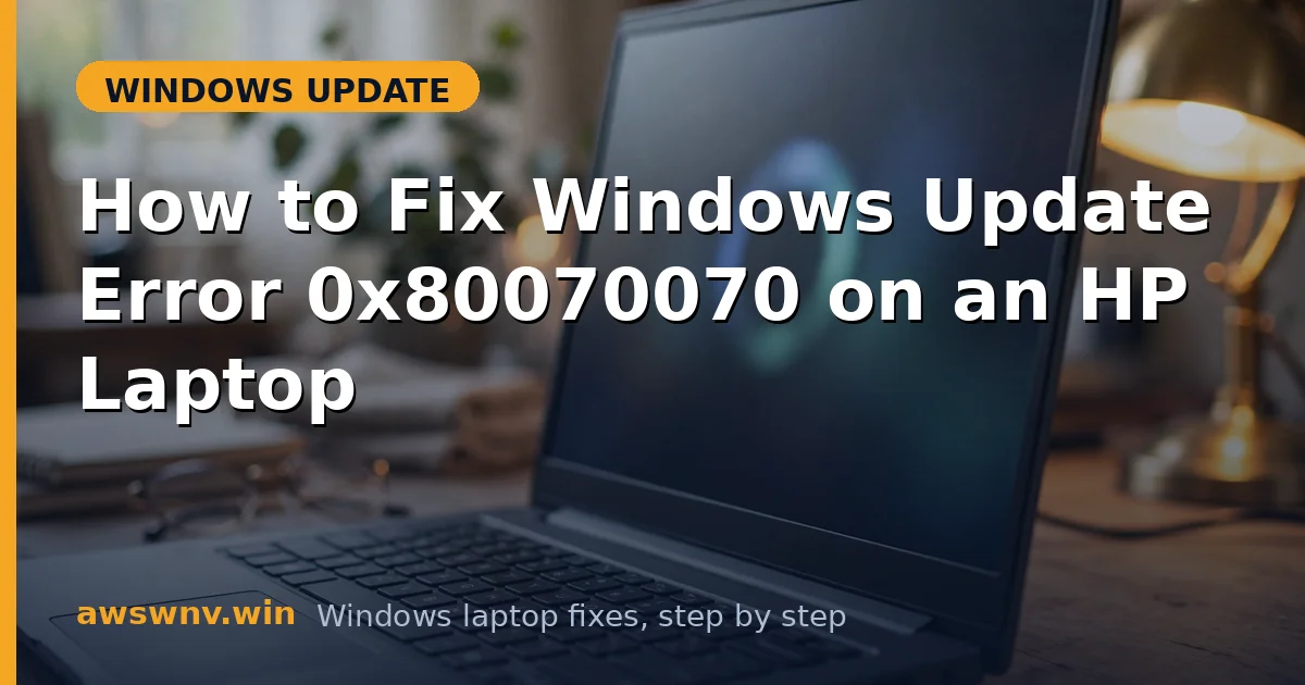 How to Fix Windows Update Error 0x80070070 on an HP Laptop