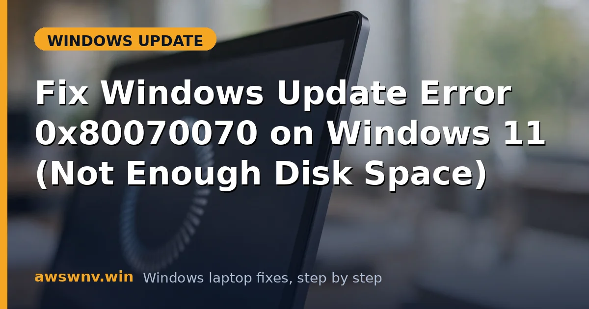 Fix Windows Update Error 0x80070070 on Windows 11 (Not Enough Disk Space)