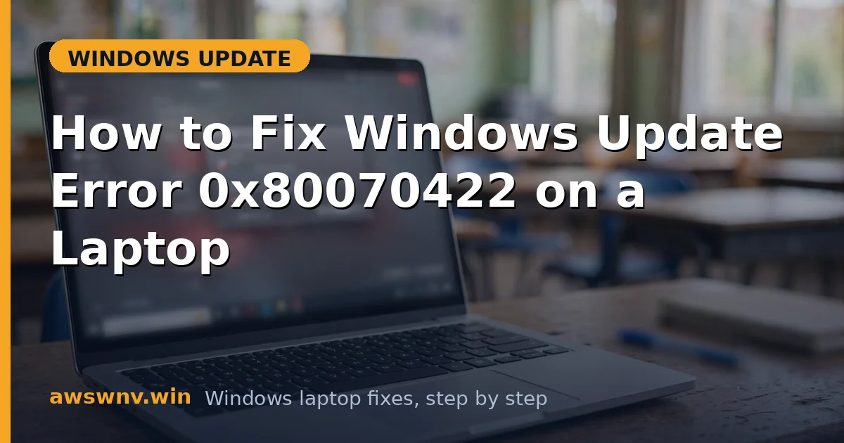 How to Fix Windows Update Error 0x80070422 on a Laptop
