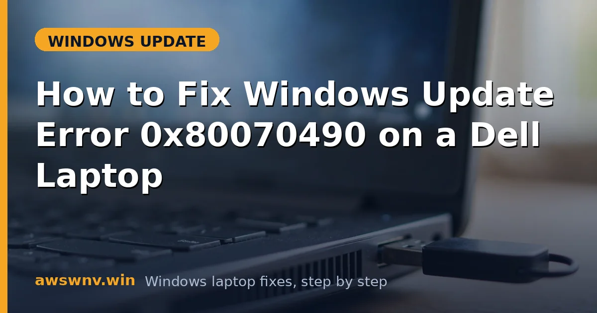 How to Fix Windows Update Error 0x80070490 on a Dell Laptop