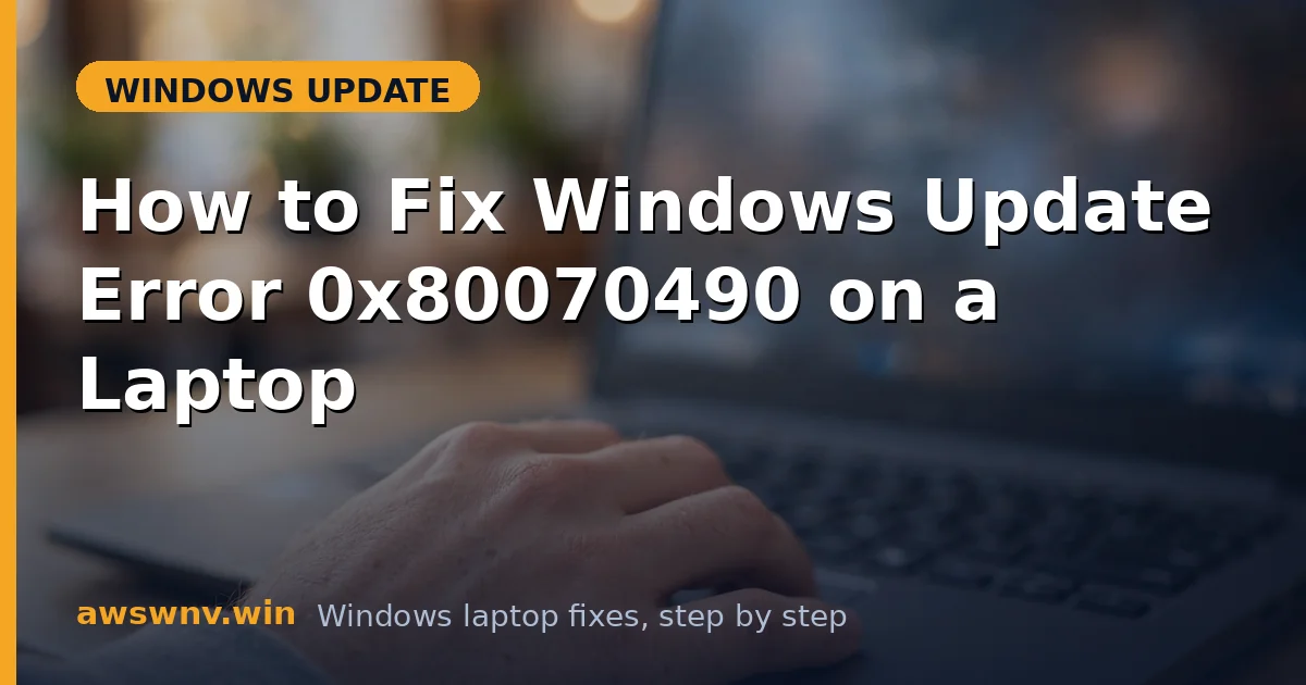 How to Fix Windows Update Error 0x80070490 on a Laptop