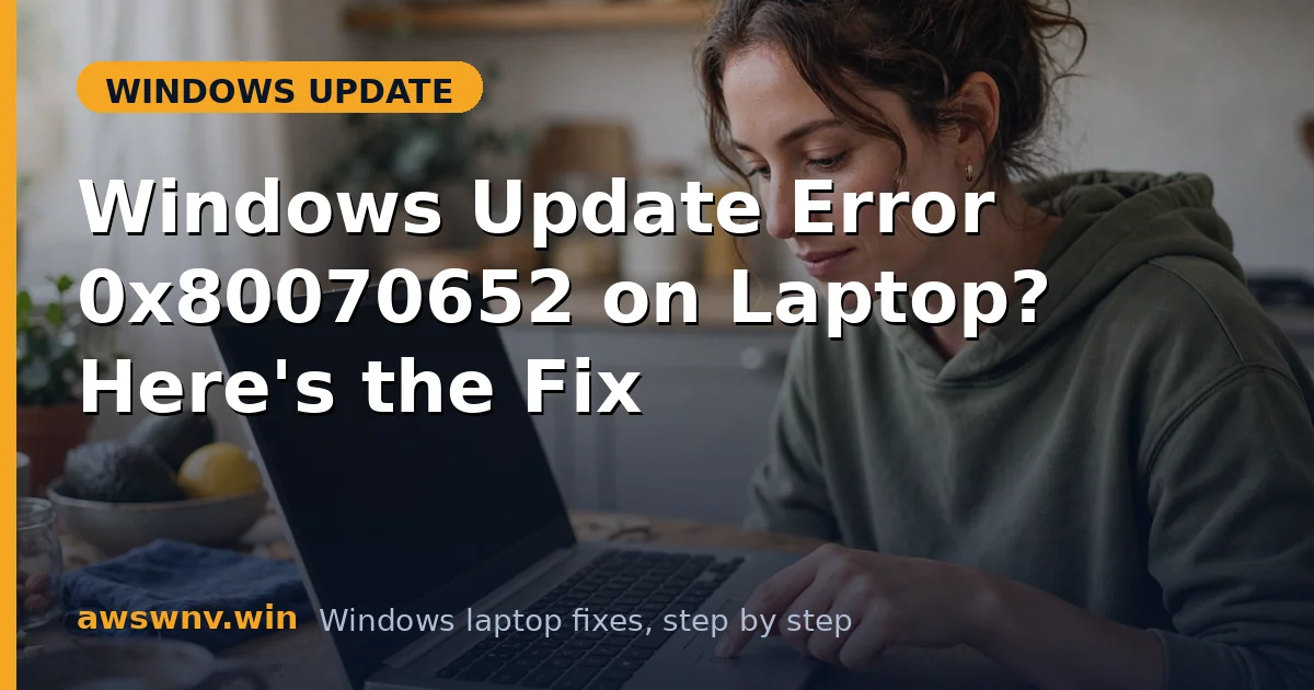 Windows Update Error 0x80070652 on Laptop? Here's the Fix