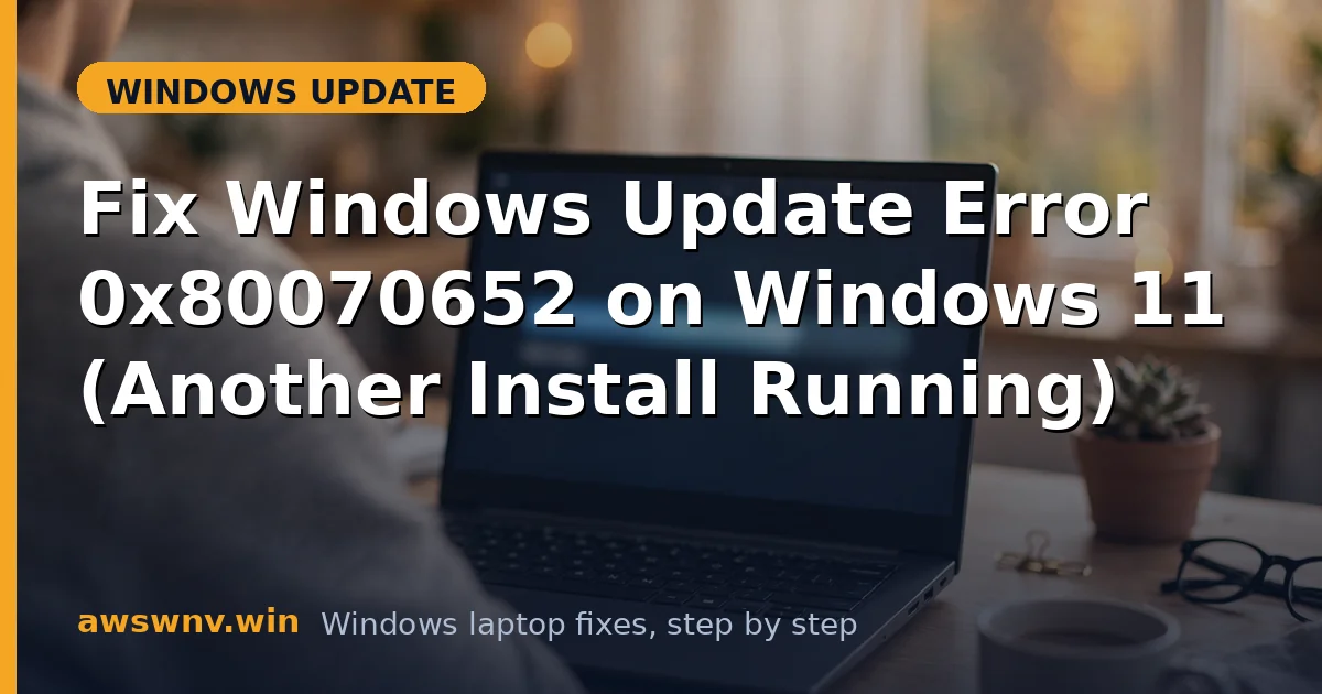 Fix Windows Update Error 0x80070652 on Windows 11 (Another Install Running)