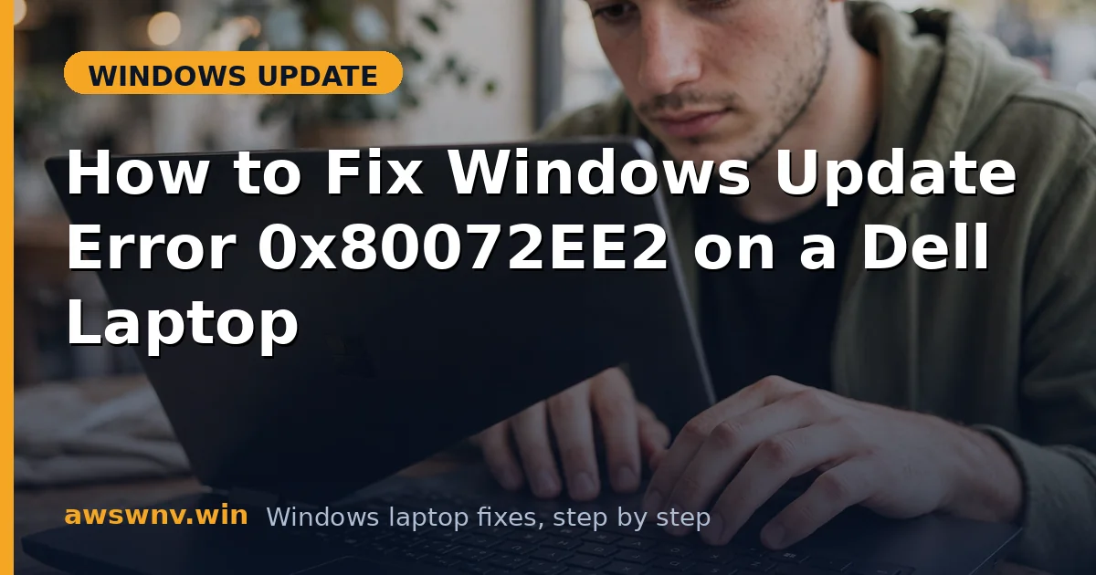 How to Fix Windows Update Error 0x80072EE2 on a Dell Laptop