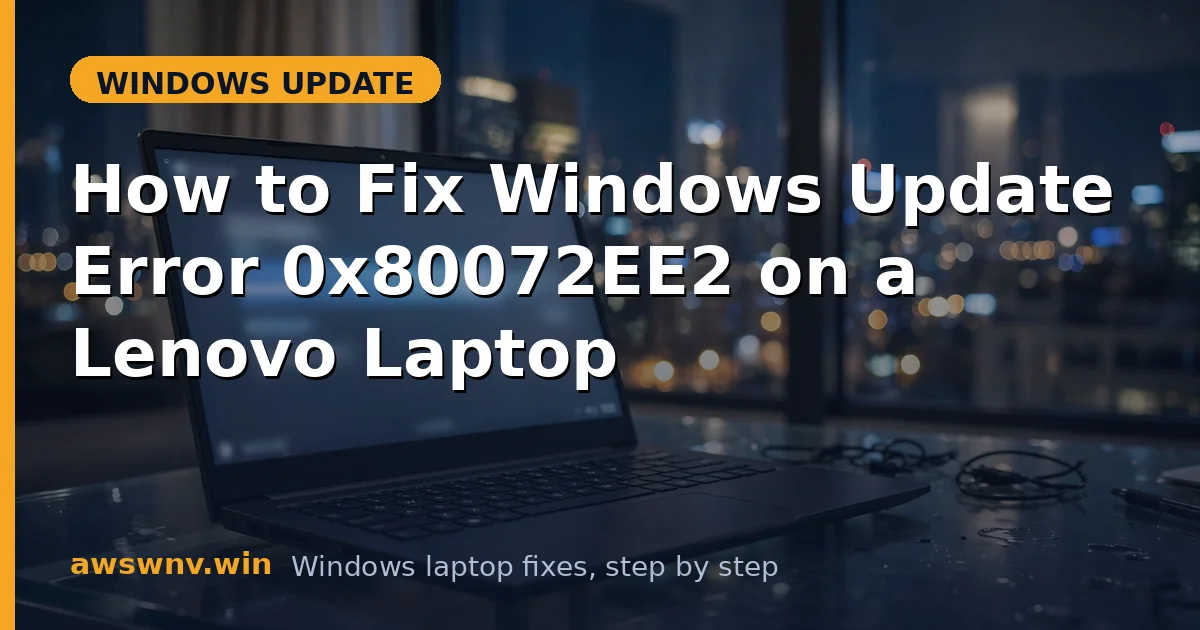 How to Fix Windows Update Error 0x80072EE2 on a Lenovo Laptop