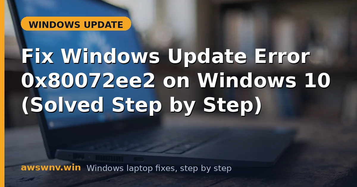 Fix Windows Update Error 0x80072ee2 on Windows 10 (Solved Step by Step)
