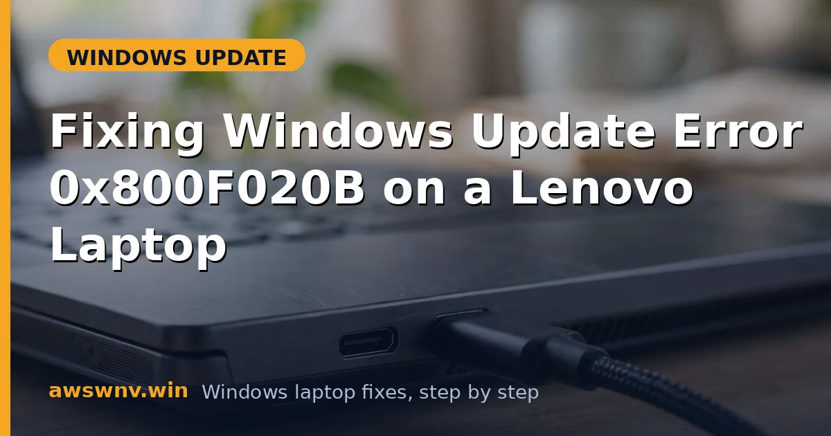 Fixing Windows Update Error 0x800F020B on a Lenovo Laptop