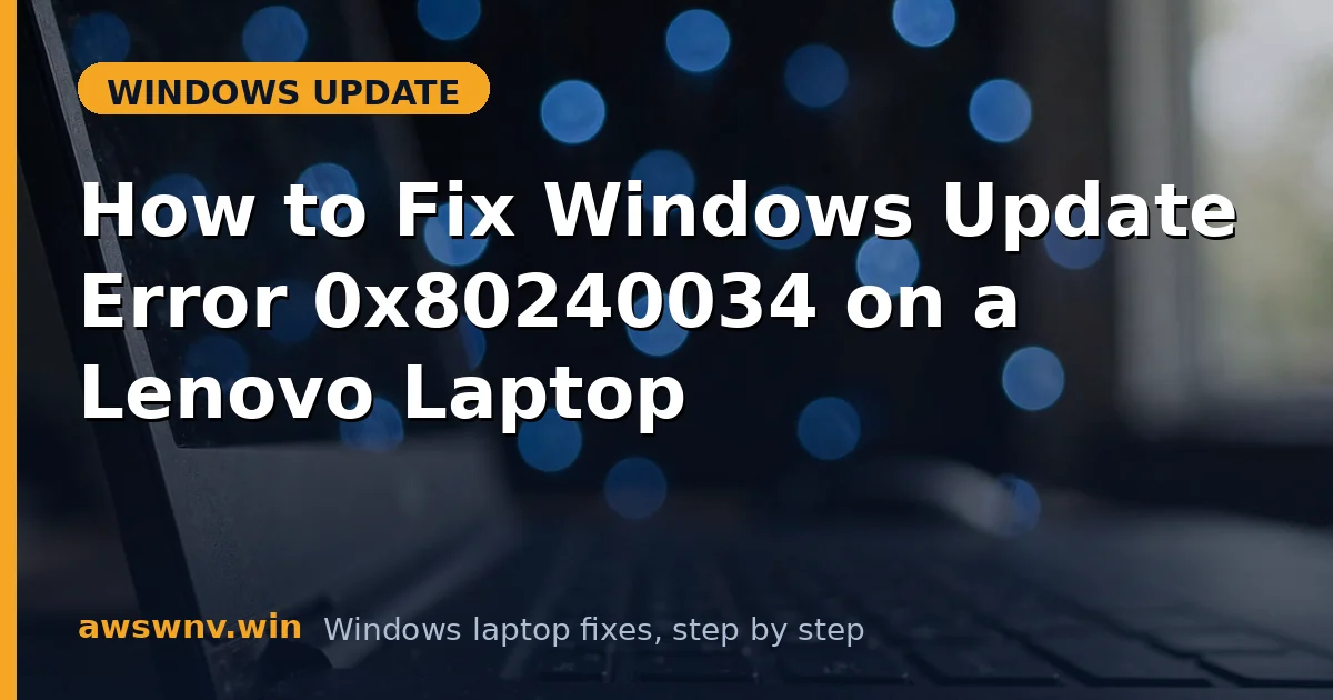 How to Fix Windows Update Error 0x80240034 on a Lenovo Laptop