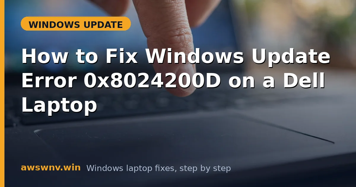 How to Fix Windows Update Error 0x8024200D on a Dell Laptop