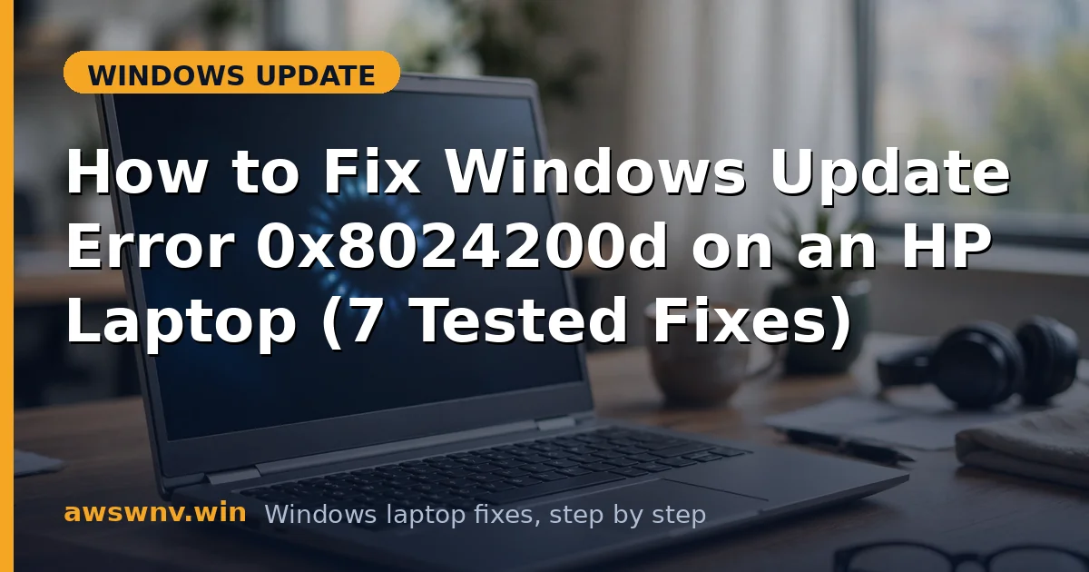 How to Fix Windows Update Error 0x8024200d on an HP Laptop (7 Tested Fixes)