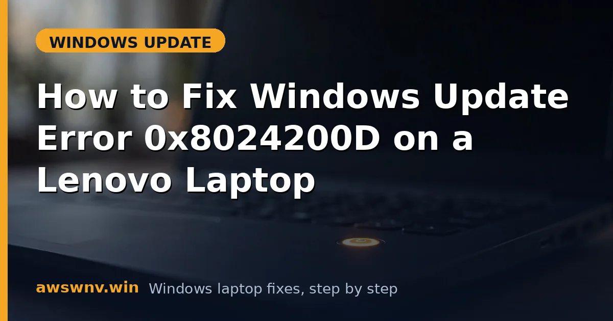 How to Fix Windows Update Error 0x8024200D on a Lenovo Laptop