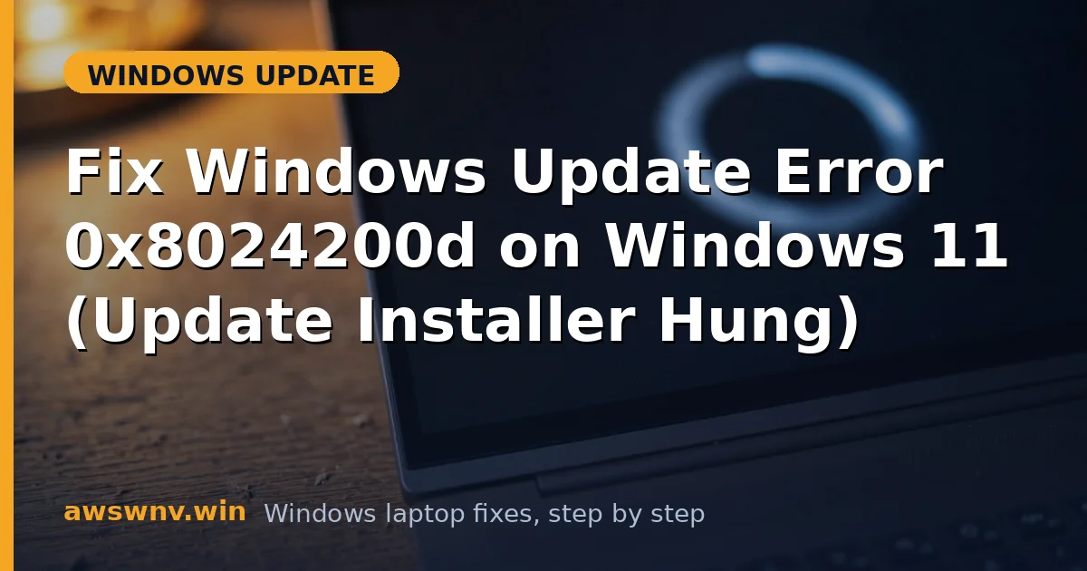 Fix Windows Update Error 0x8024200d on Windows 11 (Update Installer Hung)