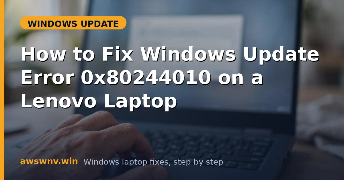 How to Fix Windows Update Error 0x80244010 on a Lenovo Laptop