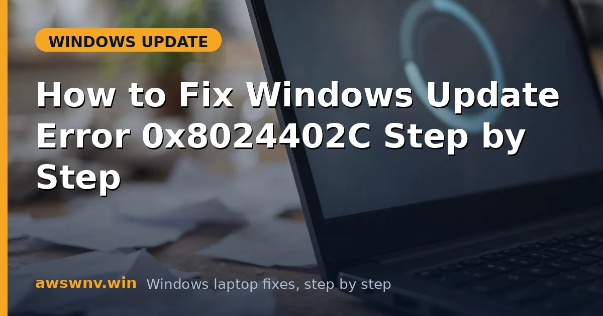 How to Fix Windows Update Error 0x8024402C Step by Step