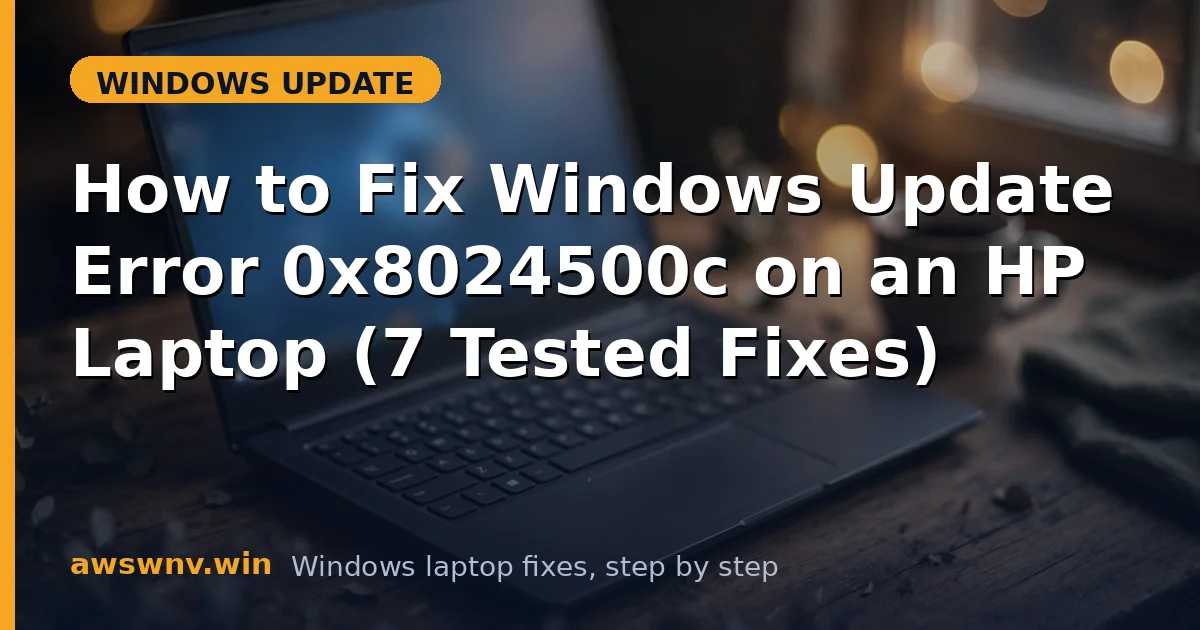 How to Fix Windows Update Error 0x8024500c on an HP Laptop (7 Tested Fixes)