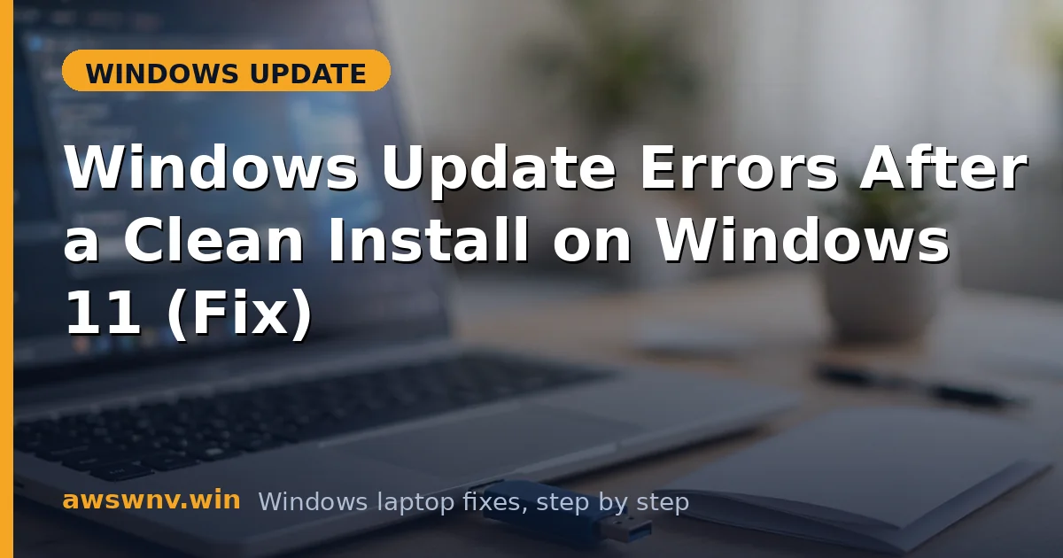 Windows Update Errors After a Clean Install on Windows 11 (Fix)