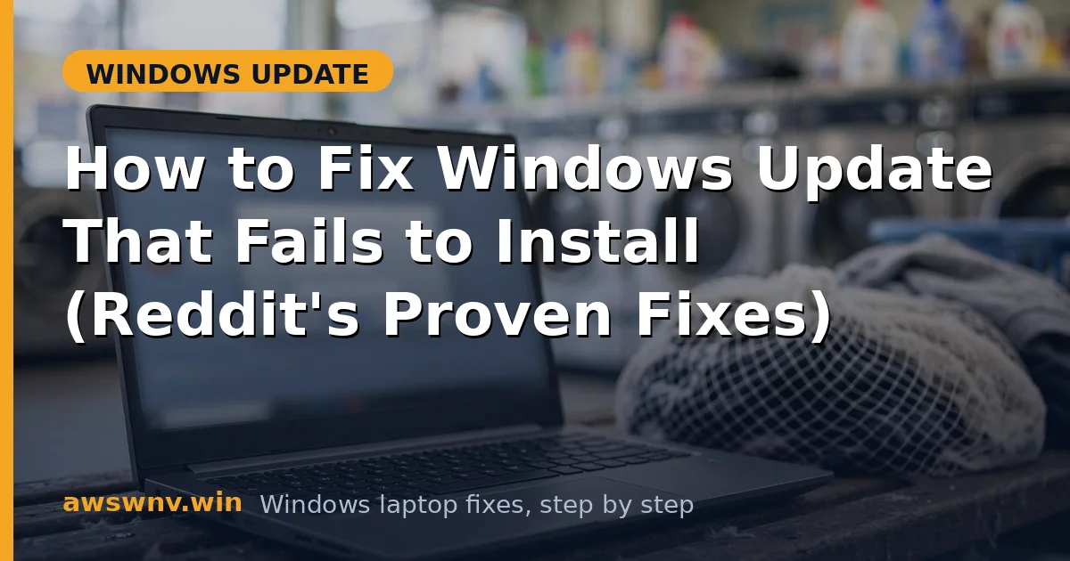 How to Fix Windows Update That Fails to Install (Reddit's Proven Fixes)